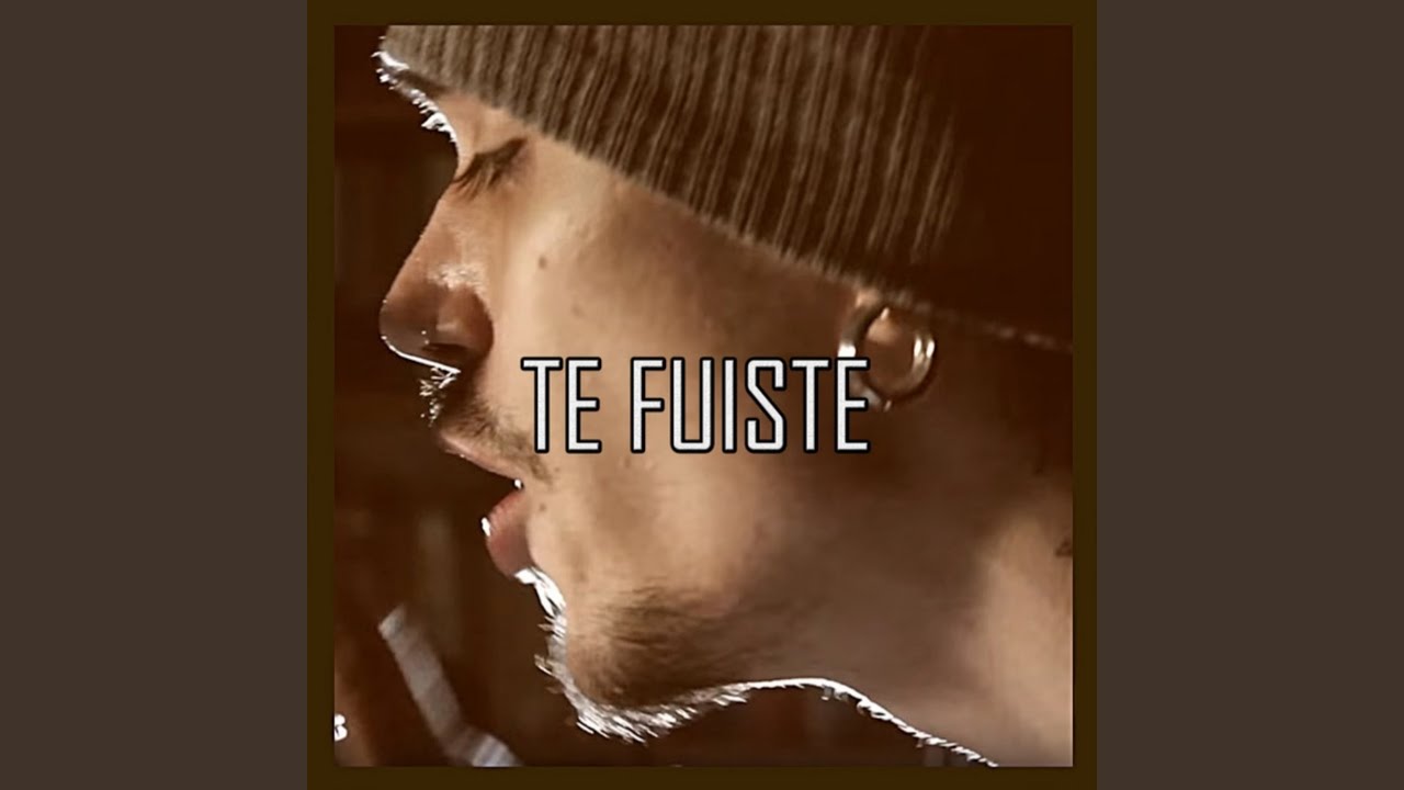 Te Fuiste