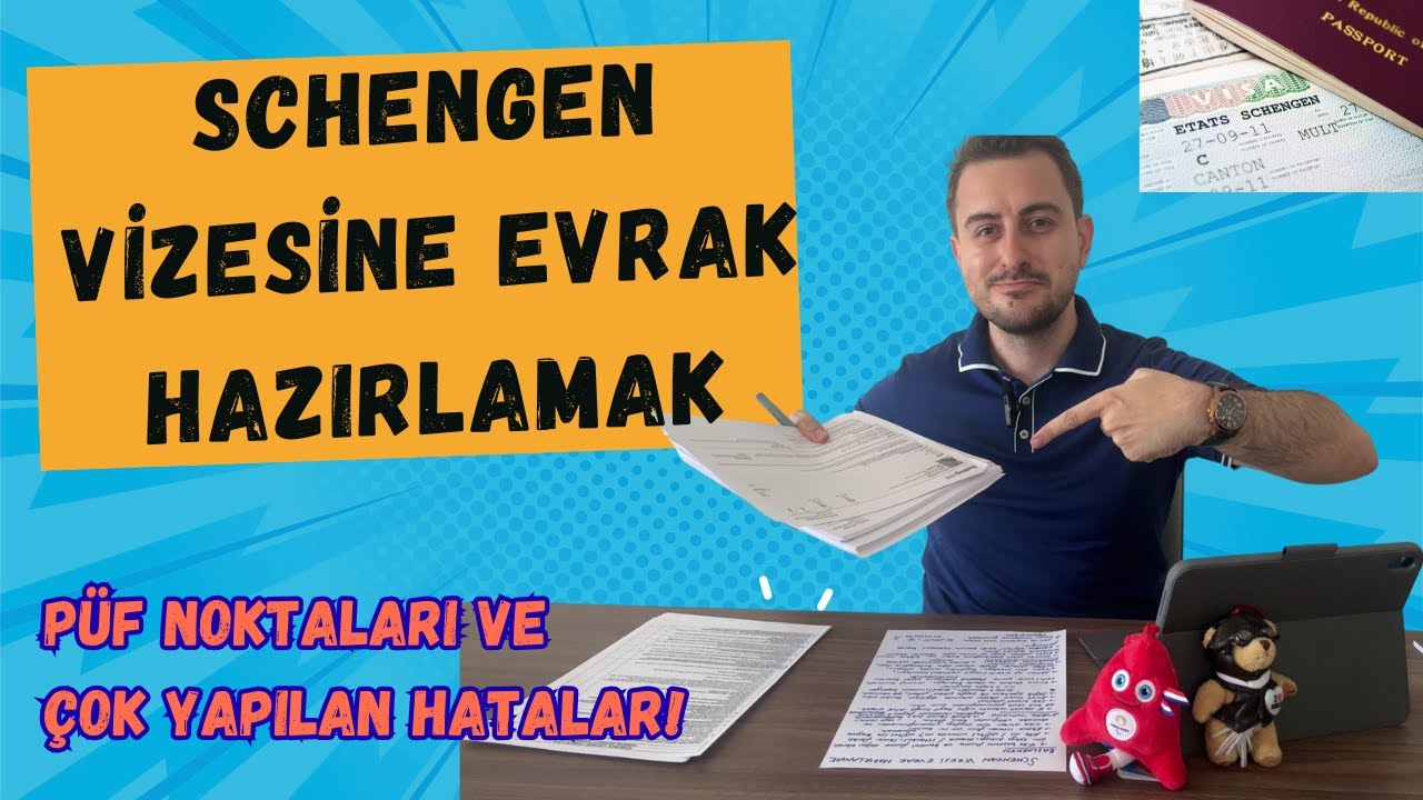 Schengen Vizesine EVRAK Hazırlamak: Başvuruda Yapılan Hatalar ve Kritik &Ouml;neriler