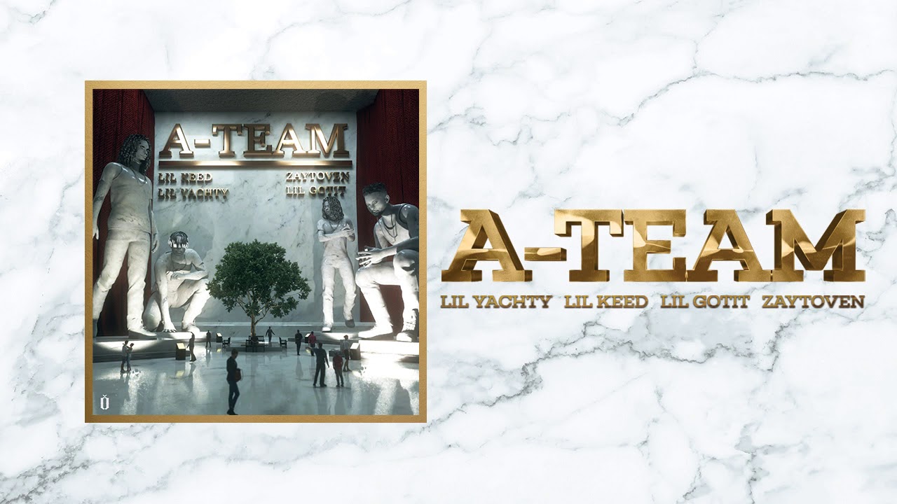 Lil Yachty, Lil Keed, Lil Gotit, Zaytoven - A-Team (You Ain’t Safe) [Official Audio]