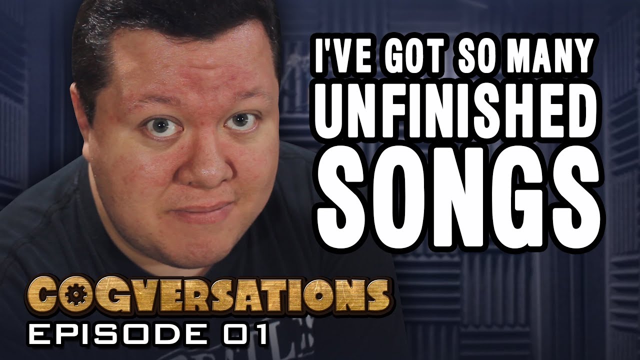 SO MANY UNFINISHED SONGS! - COGversations Episode 001
