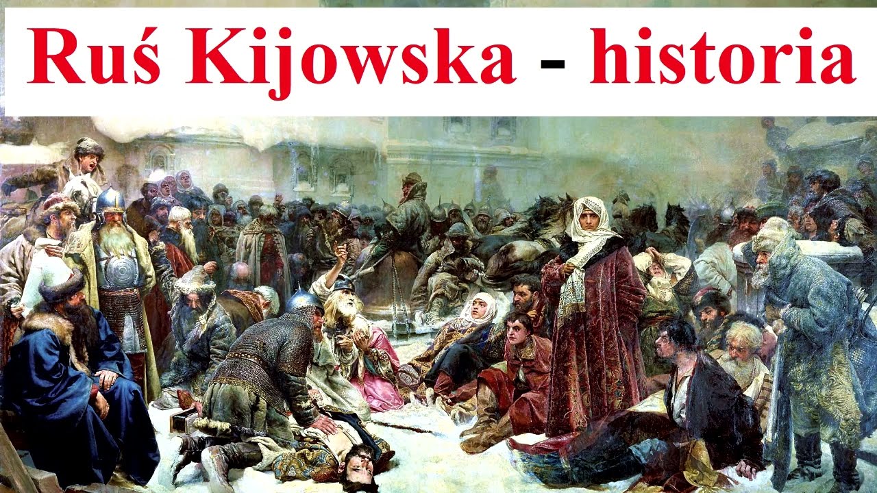Ruś KIJOWSKA - historia