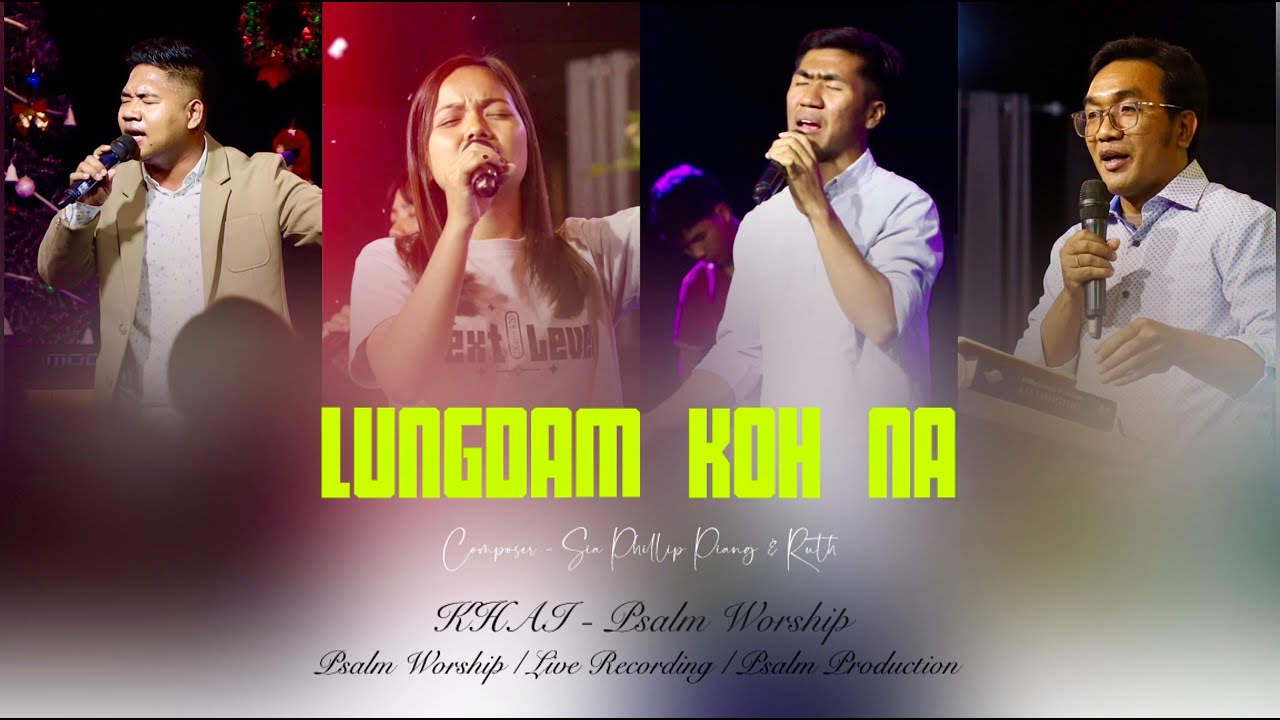 LUNGDAM KOHNA | @KHAI - Psalm Worship