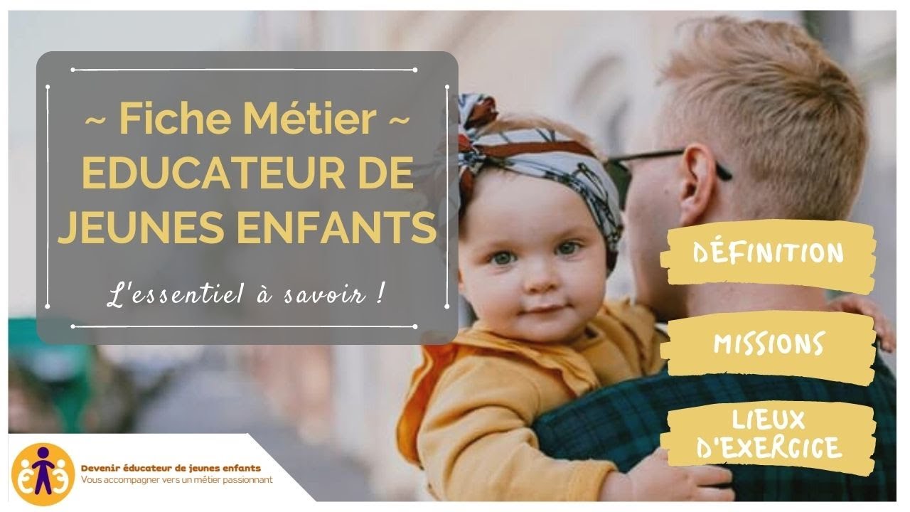 📝 FICHE METIER de l'EDUCATEUR DE JEUNES ENFANTS : définition, missions, lieux d'exercices, etc.
