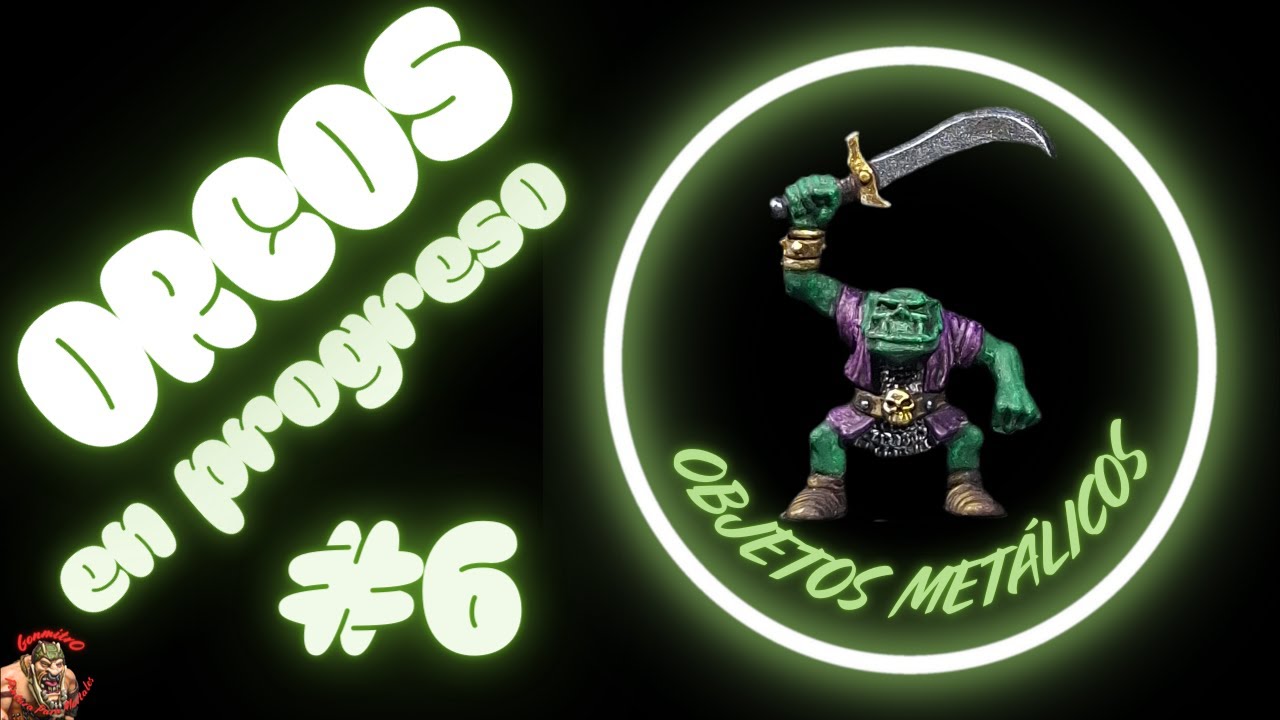 Orcos en Progreso #6: cómo pintar metal