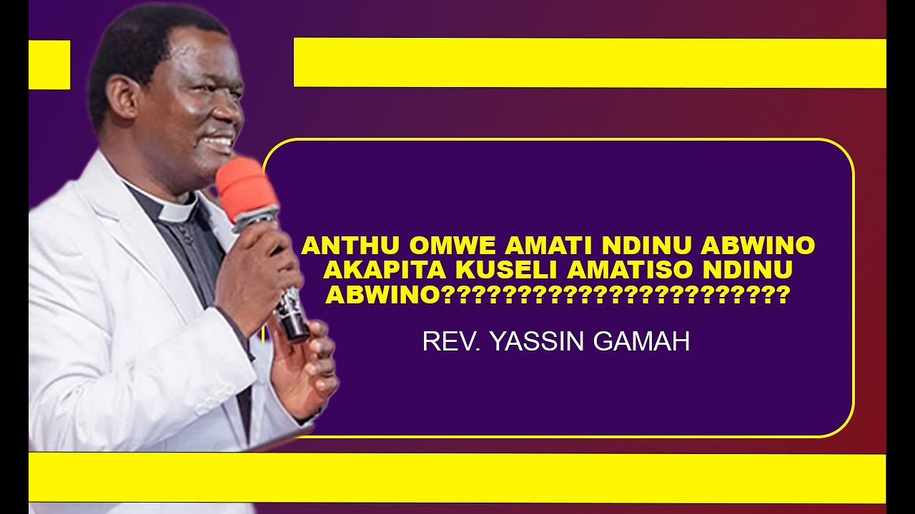 ANTHU OMWE AMATI NDINU ABWINO AKAPITA KUSELI AMATISO NDINDU ABWINO
