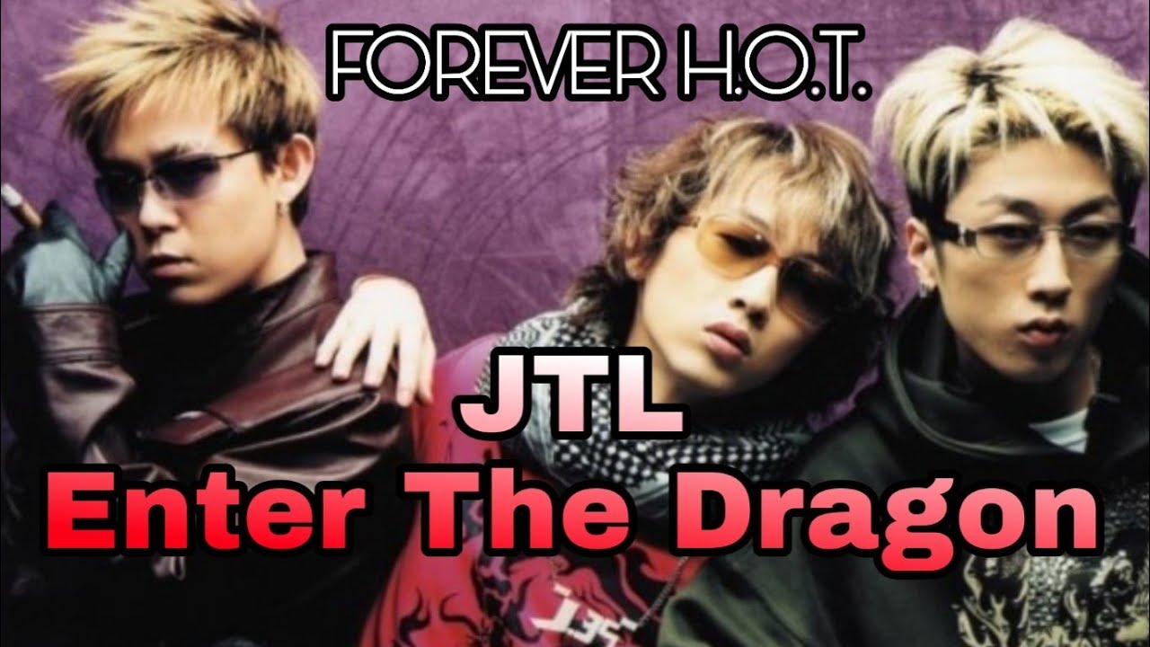 JTL - Enter The Dragon (FOREVER H.O.T.)
