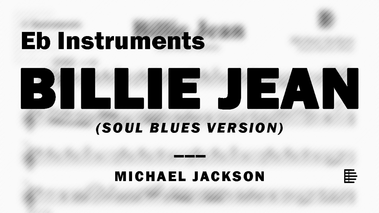 Billie Jean by Michael Jackson (Soul Blues Version) | Music Sheet for Eb Instruments