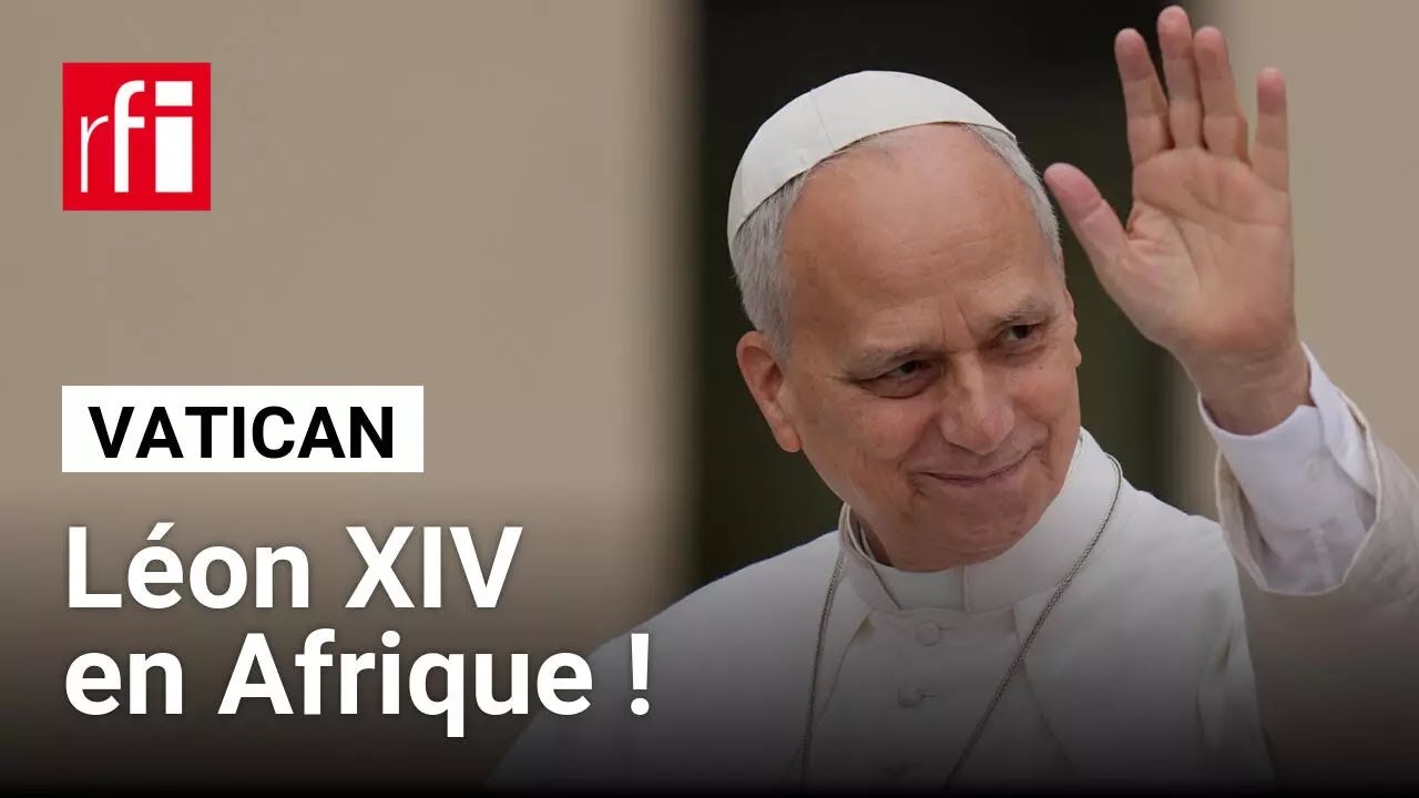 Vatican : le Saint Siège dévoile le programme du premier voyage du pape Léon XIV en Afrique