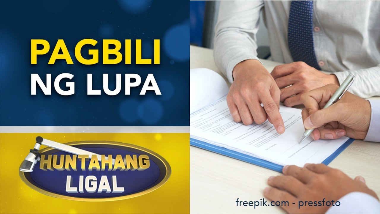 Mga Dapat Tandaan sa Pagbili ng Lupa at Paglipat ng Titulo | Huntahang Ligal