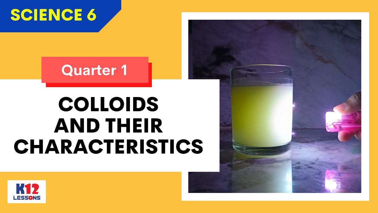 Sci6 Q1 L6 - Colloids and Their Characteristics