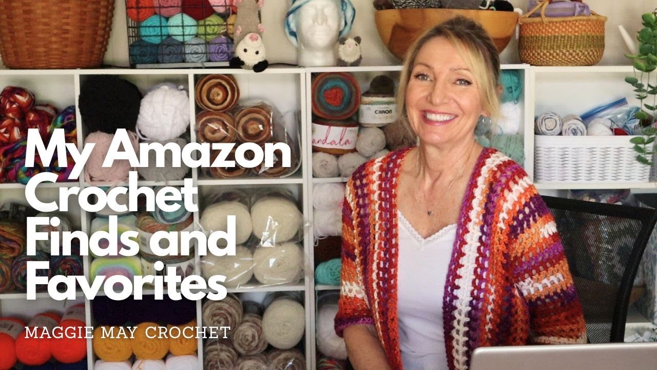 Crochet Essentials! My Amazon Finds and Tried and True Favorites