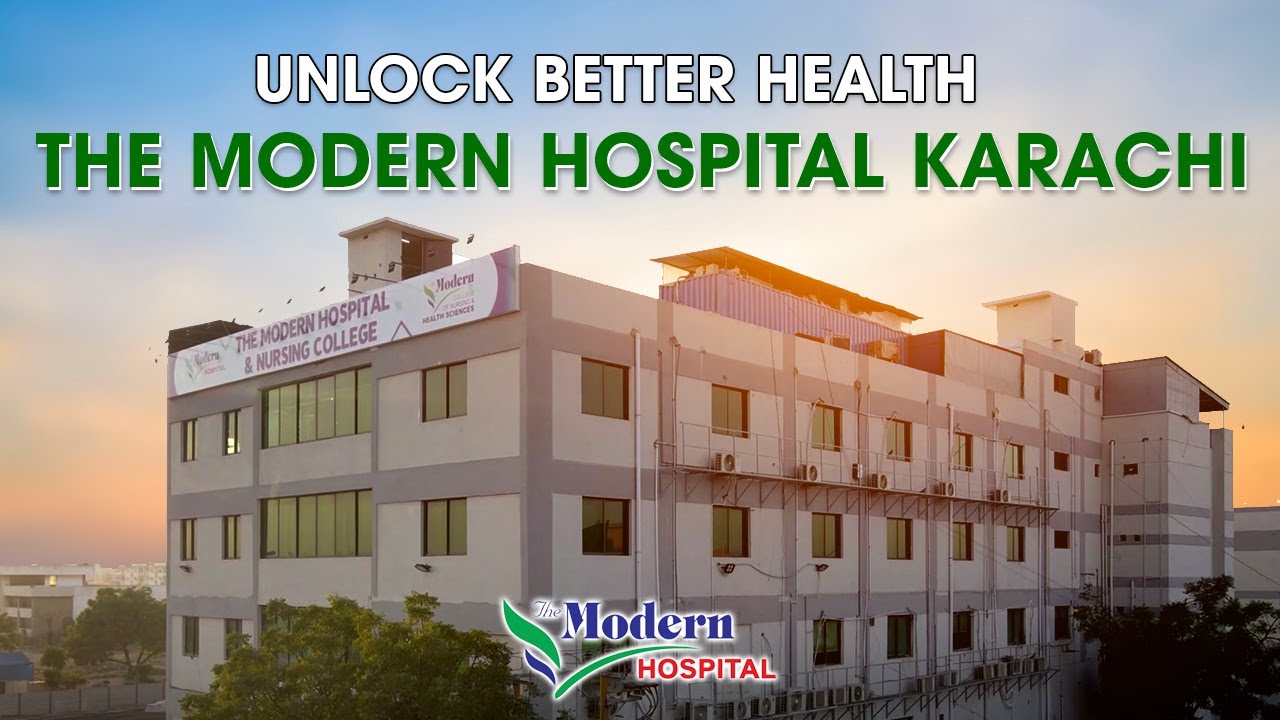 The Modern Hospital Karachi Premier Healthcare Destination for Great Services @TheModernHospital
