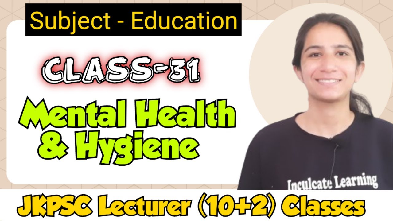 Class-31 Mental Health and Hygiene | JKPSC Classes @InculcateLearning #jkpsclecturerjobs #jkpsc