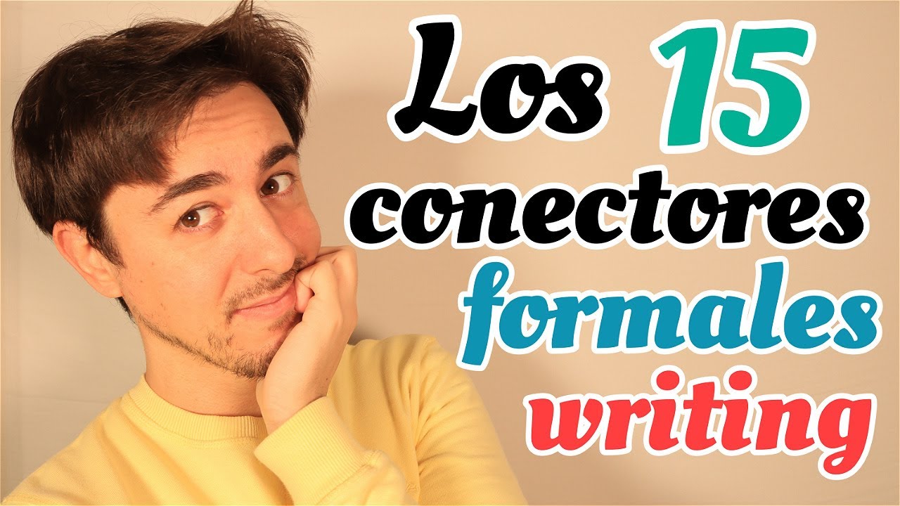 Los 15 MEJORES conectores para un WRITING FORMAL B2 - C1 - C2 | Linking words |