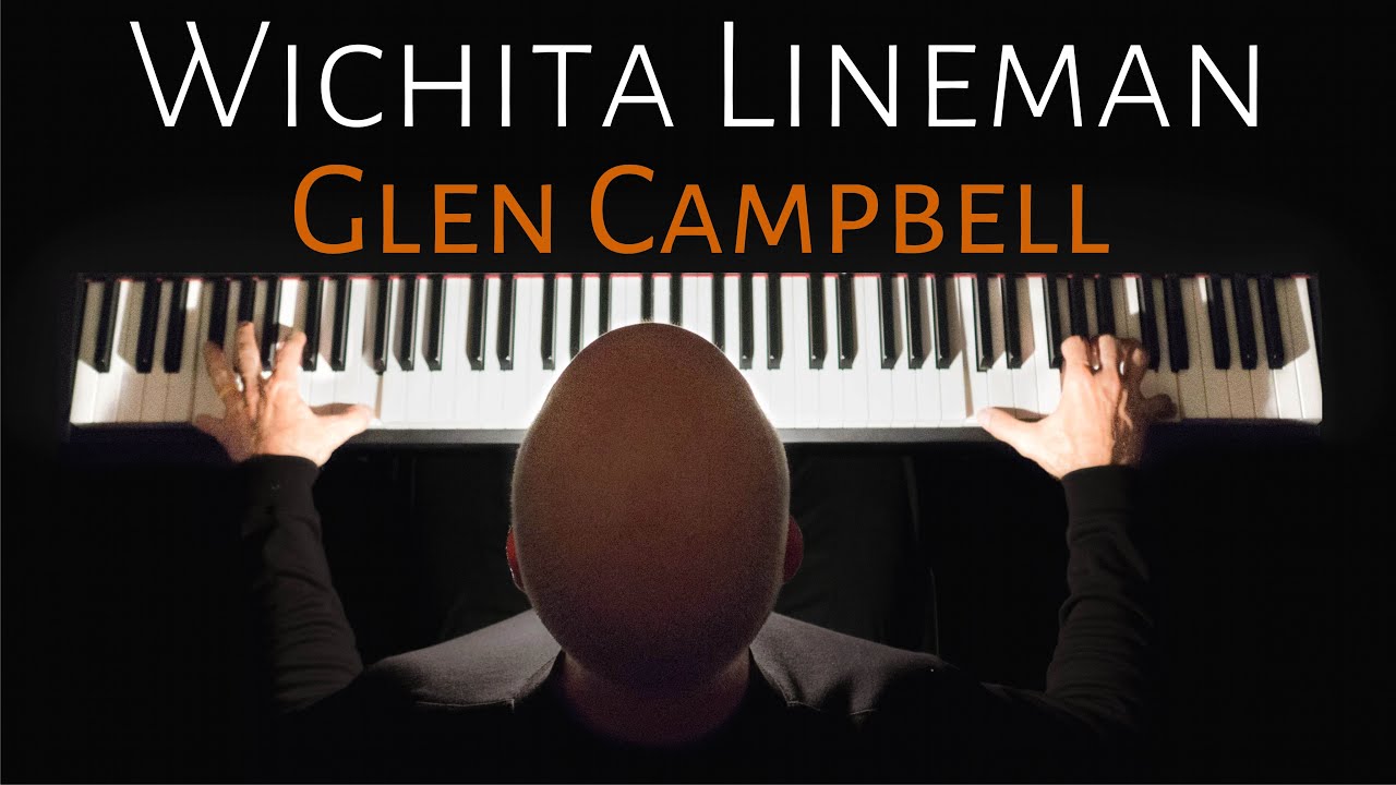 Wichita Lineman | Glen Campbell (piano cover) [AUDIO ONLY] Scott Willis Piano