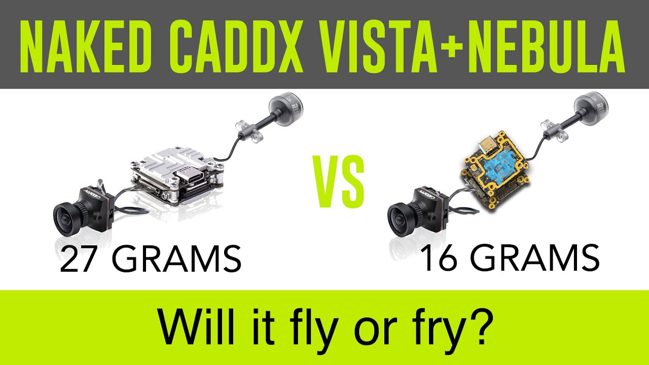 Naked Caddx Vista with Nebula camera review - Will the hacked Caddx Vista FLY or FRY?