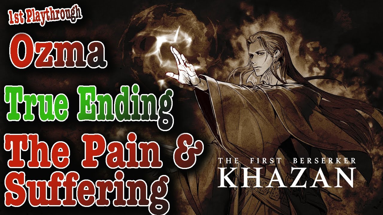 Khazan the First Berserker : Ozma Final Boss of the Game, Pain & Suffering