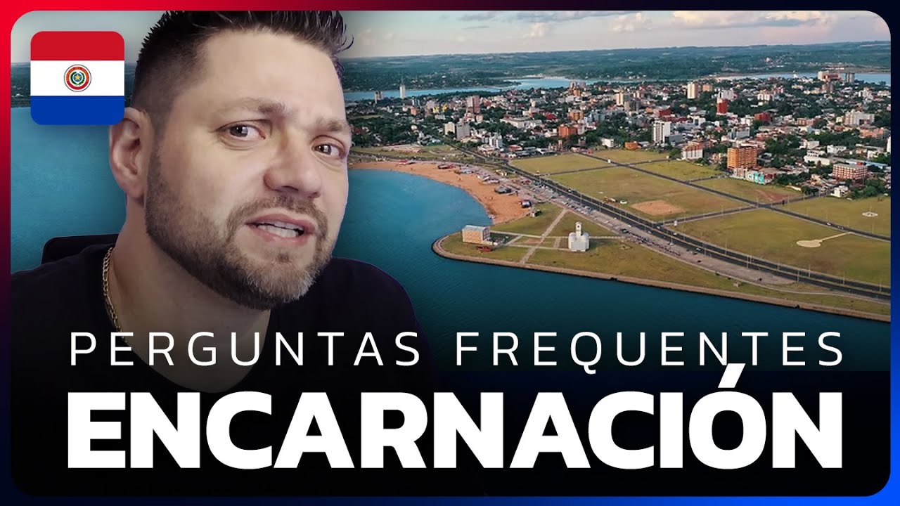 15 Perguntas Sobre Encarnación 🇵🇾 Vale a Pena Viver ou Investir na Pérola do Paraguai?