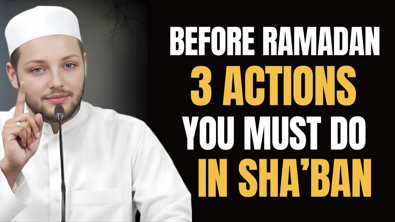 3 Actions You MUST Do in Sha’ban Before Ramadan 2026 | Islamic Reminder | Abdul Rehman