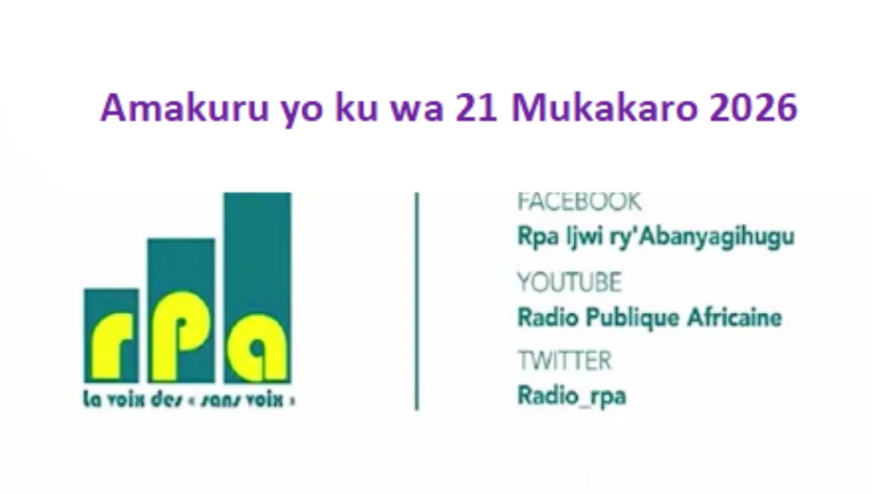 Amakuru yo ku wa 21 Mukakaro 2026