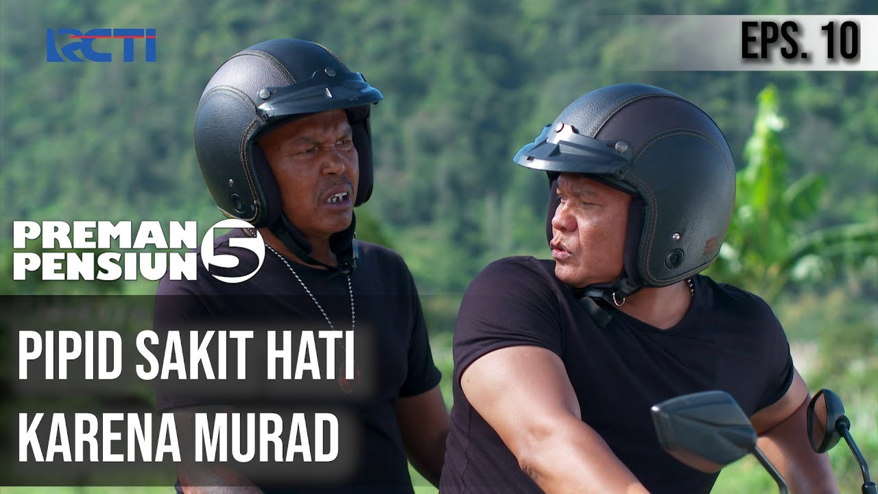 PREMAN PENSIUN 5 - Pipid Sakit Hati Karena Murad