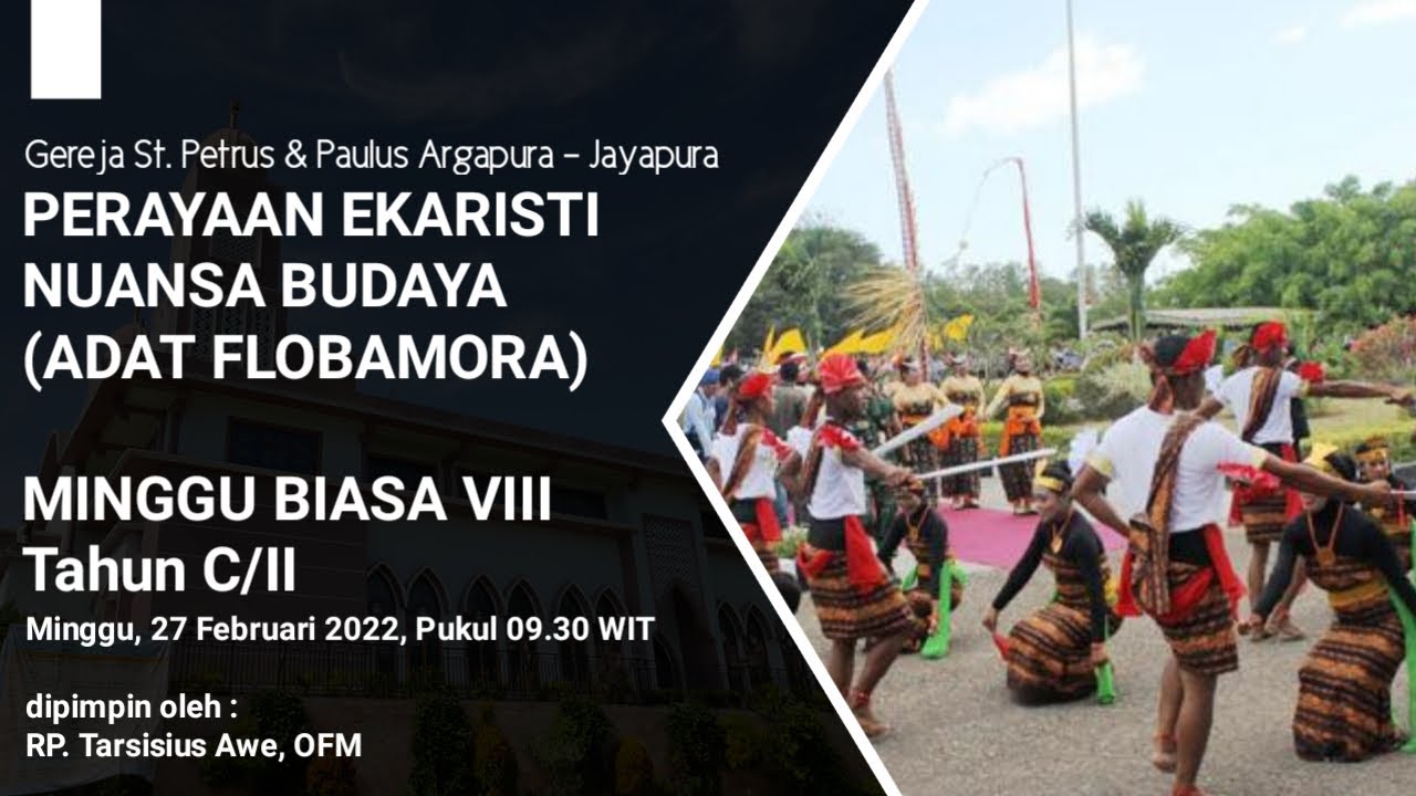 MISA II MINGGU BIASA VIII (NUANSA ADAT FLOBAMORA),  PAROKI ARGAPURA - JAYAPURA, PAPUA