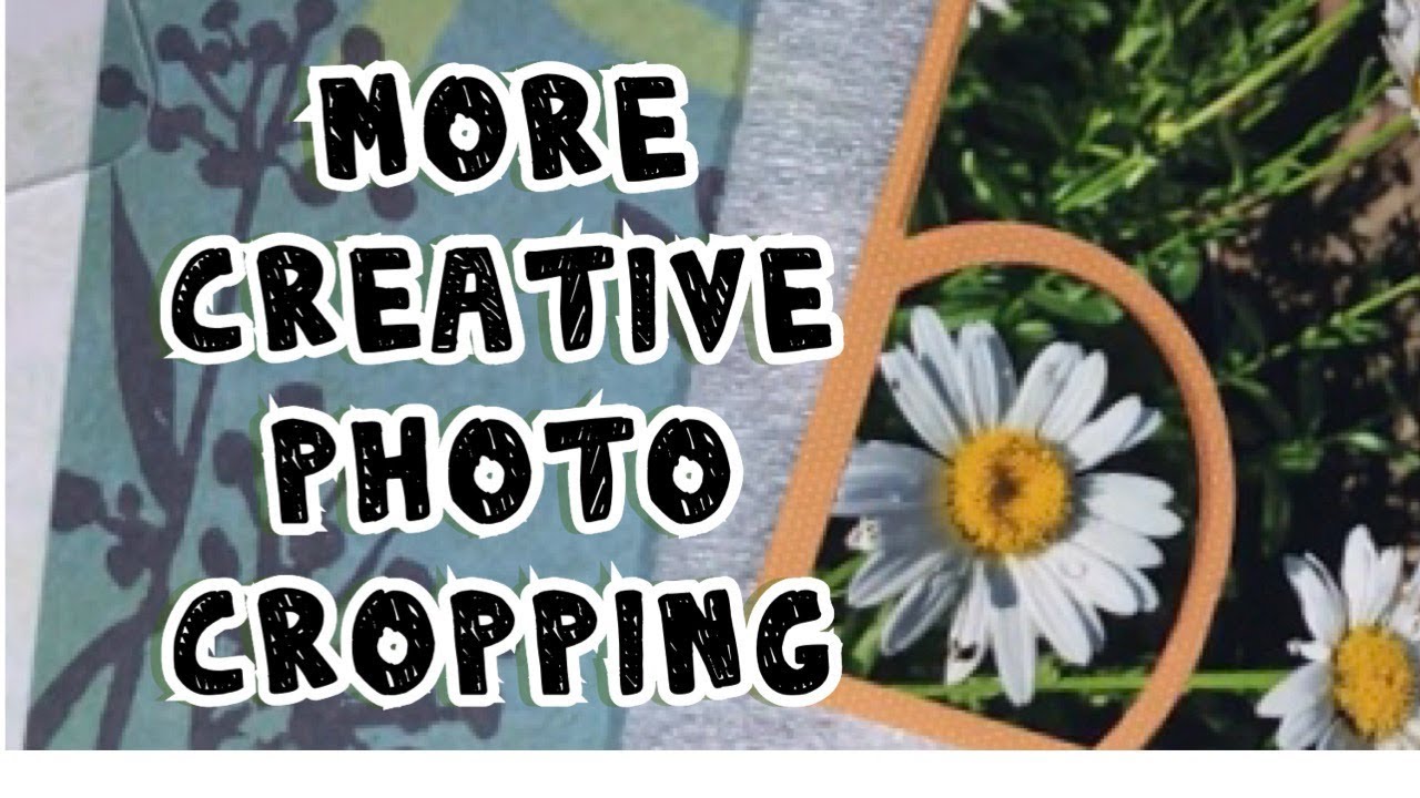 Scrapbook Ideas: Creative Photo Cropping (Ep 2)