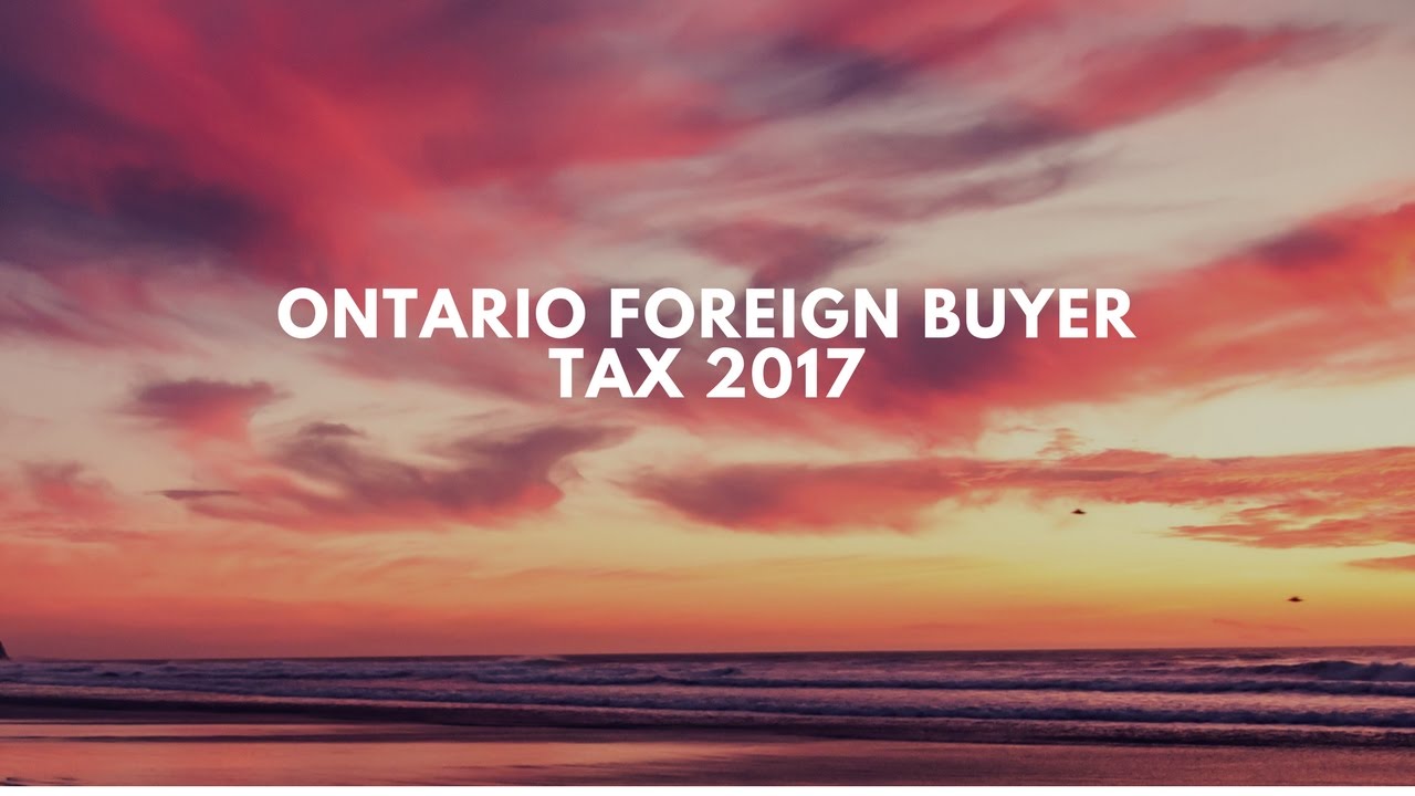 Ontario Foreign Buyer Tax 2017