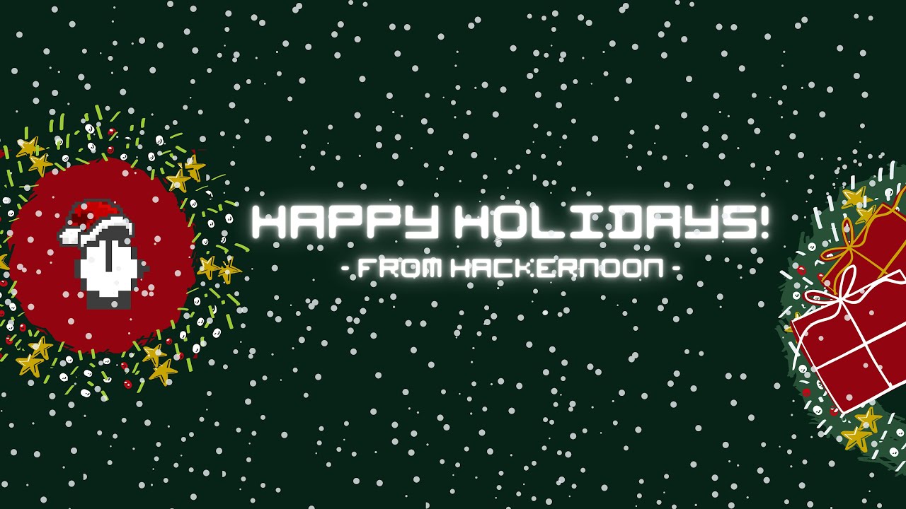 Happy Holidays from Hacker Noon Team!