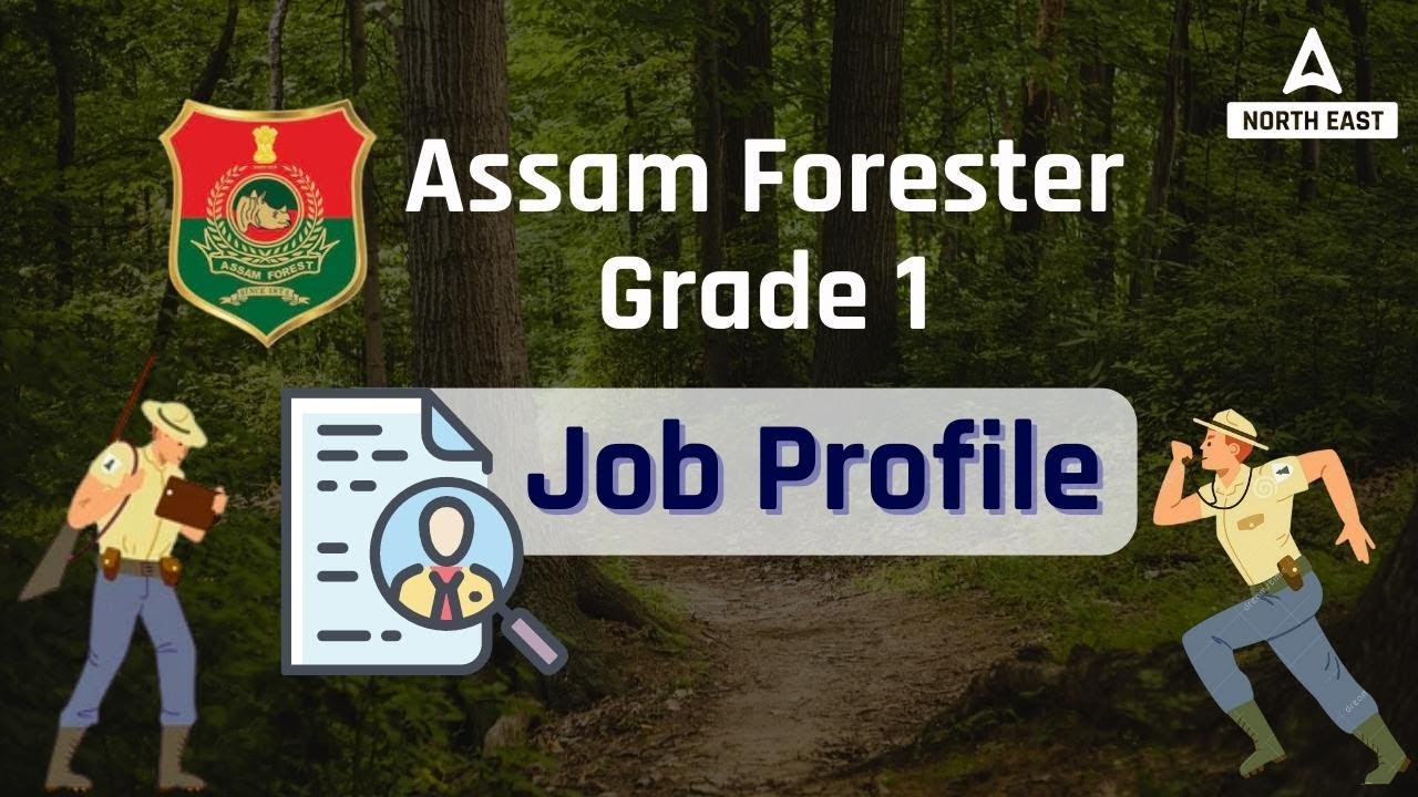 Assam Forester Grade 1 Job Profile | Complete Details