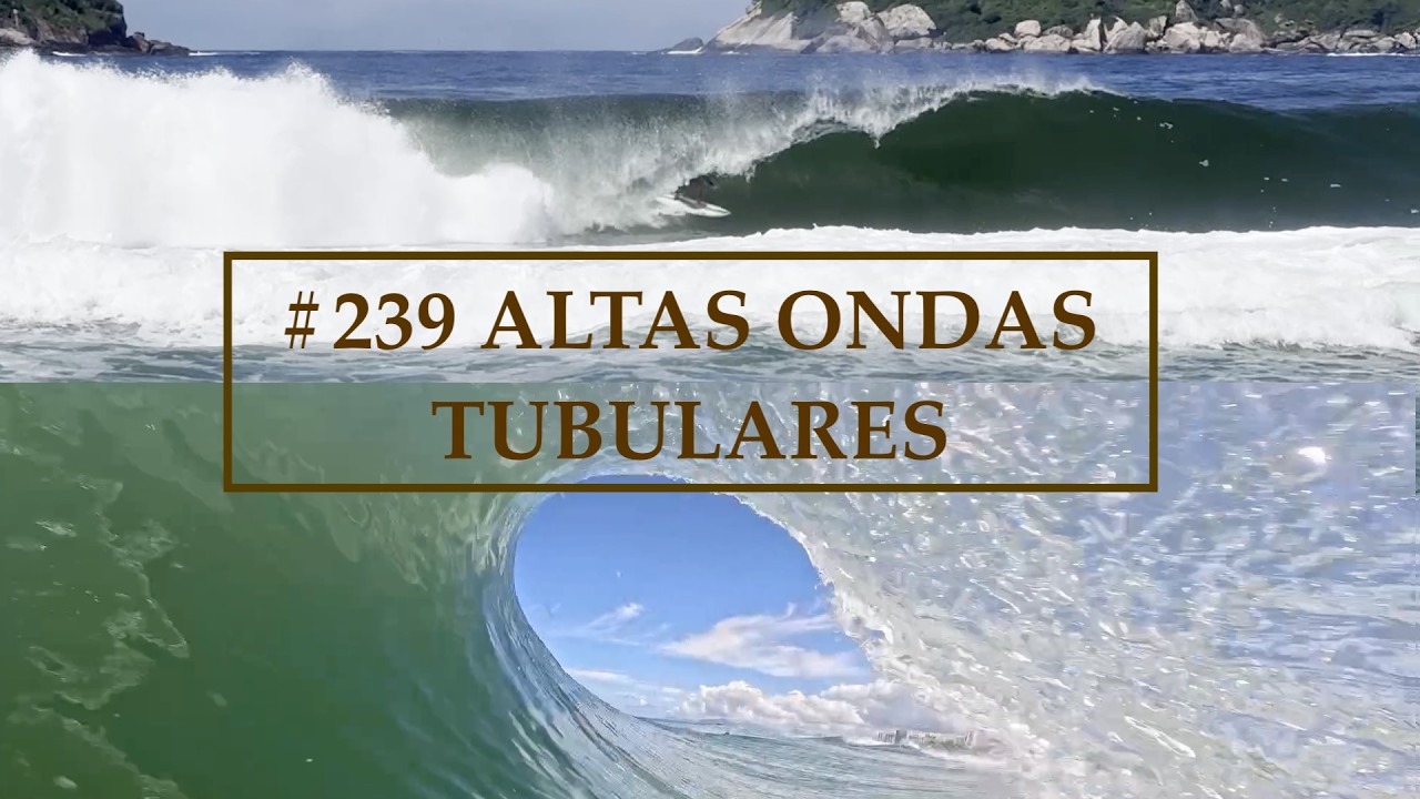 #239 ALTAS ONDAS TUBULARES