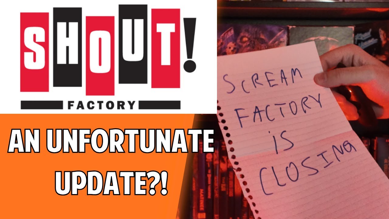 An Unfortunate Update About Shout/Scream Factory - Are They Closing?!