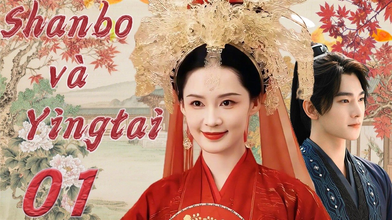 Shanbo và Yingtai - Tập 1 | Câu chuyện tình yêu kinh điển và cảm động nhất năm 2026🔥
