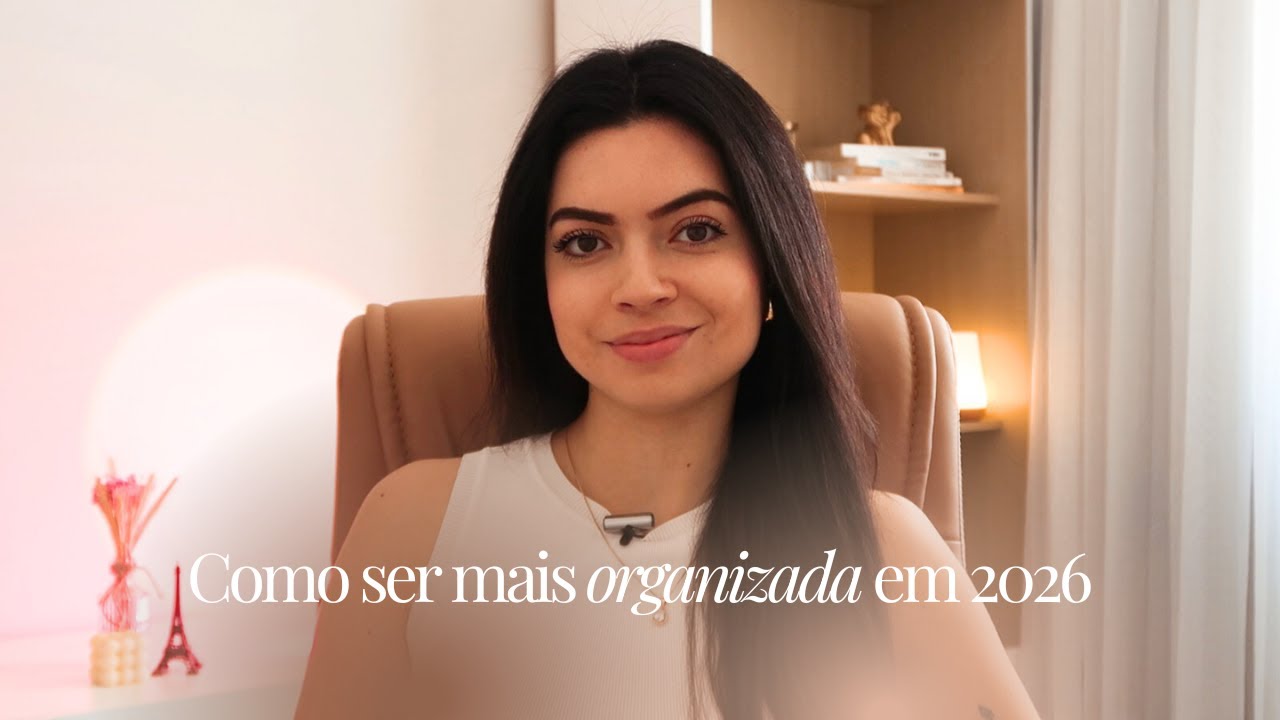 Como ser MAIS ORGANIZADA em 2026 💫