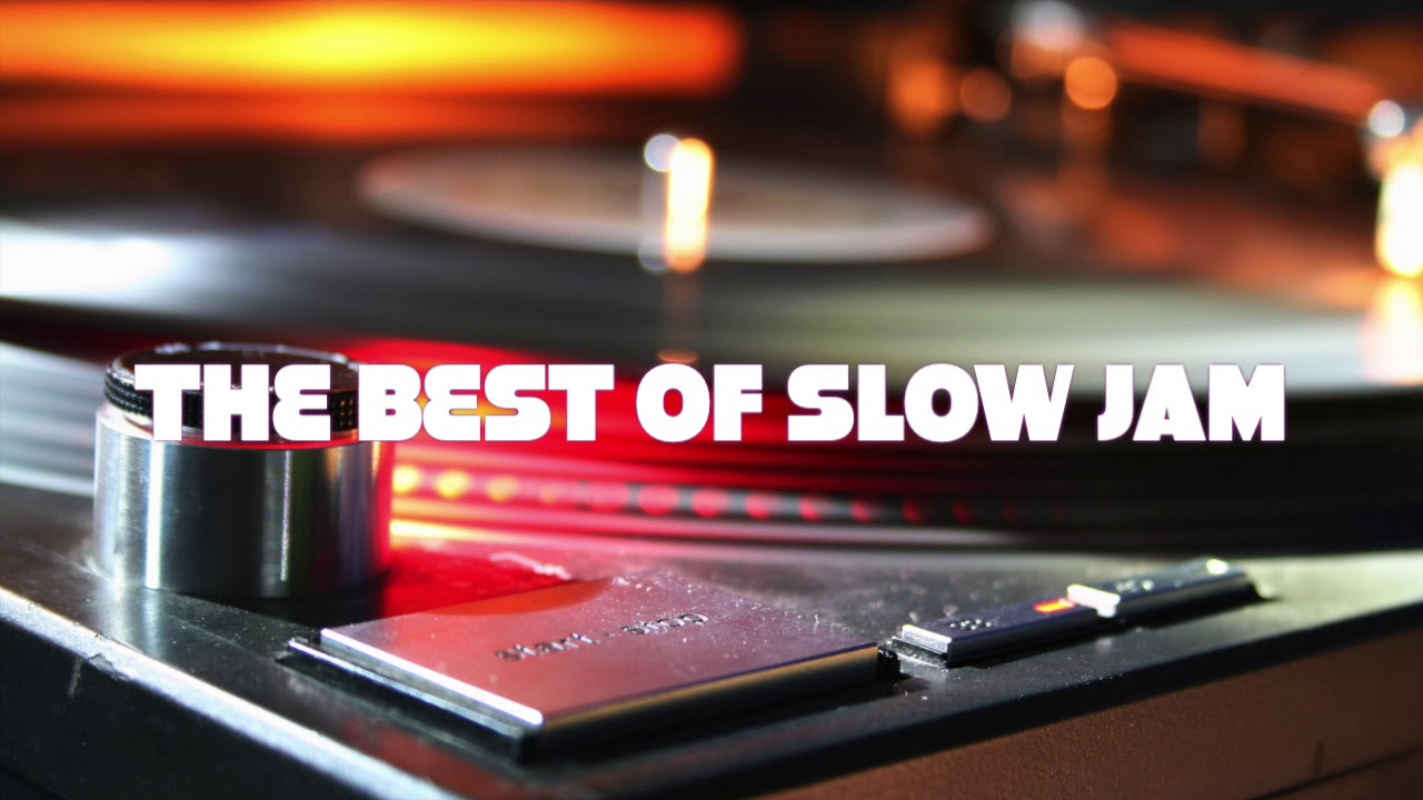 The Best of SLOW JAMS - AUGUST 2019