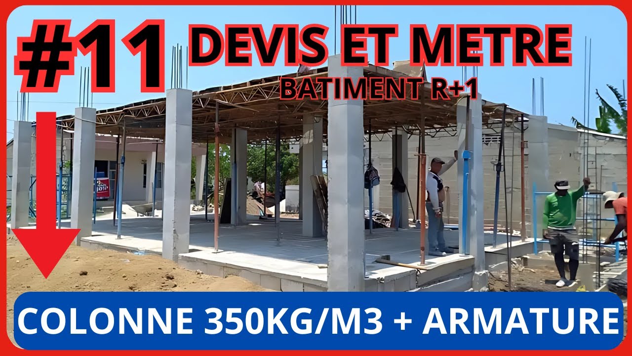 #11 FORMATION DEVIS ET METRE BATIMENT R+1: Comment CALCULER le FERRAILLAGE et le BETON pour colonnes