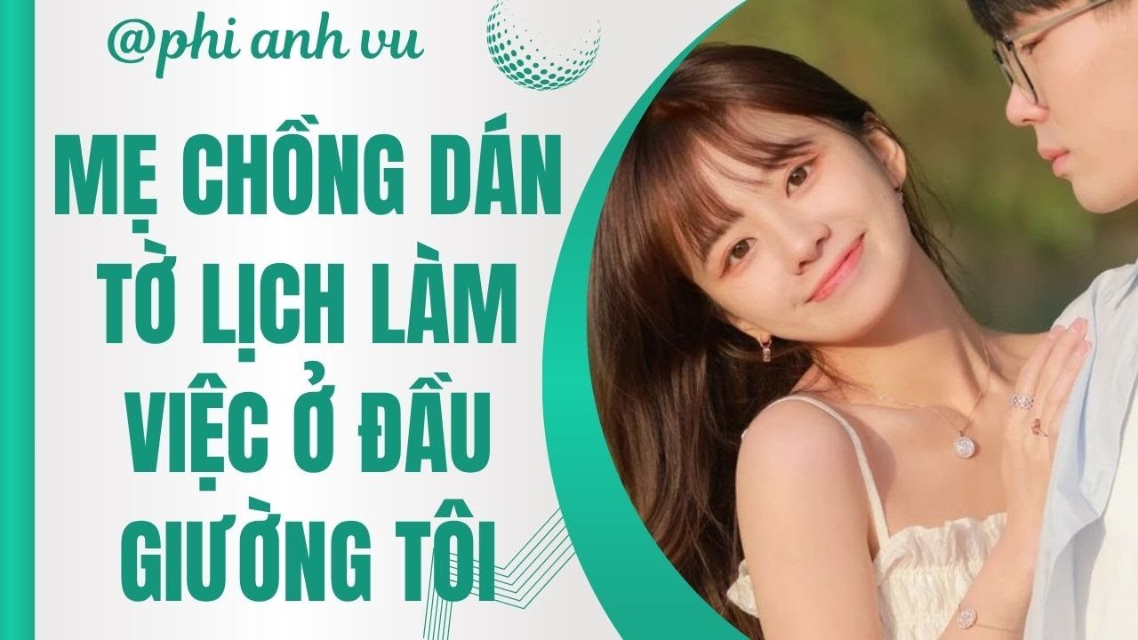 [Truyện Audio] Mẹ Chồng Dán Tờ Lịch Làm Việc Ở Đầu Giường Tôi | Phi Anh Vũ