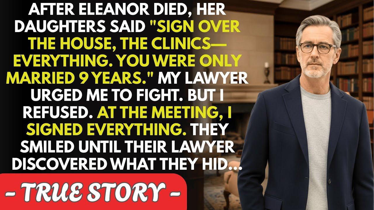 Eleanor's Daughters Demanded I Sign Over Everything After She Died—Then Their Lawyer Turned Pale...
