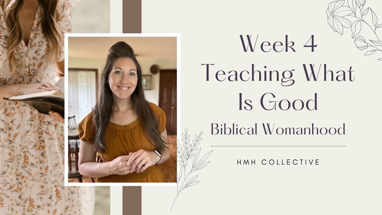 #4: Teaching What Is Good // Biblical Womanhood // Being a Grace Energized Woman // Women's Study 📖