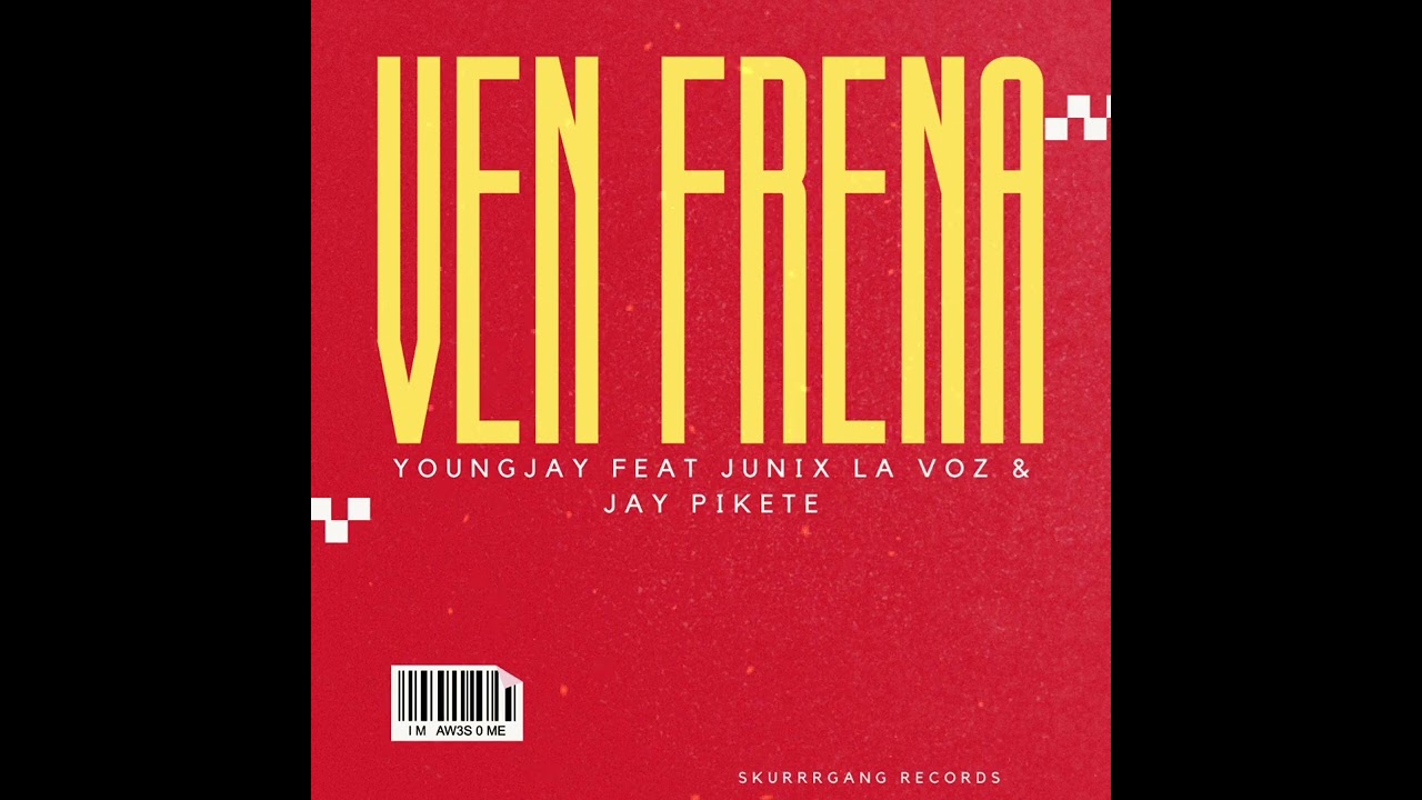 Ven Frena - feat Junix La Voz & Jay Pikete