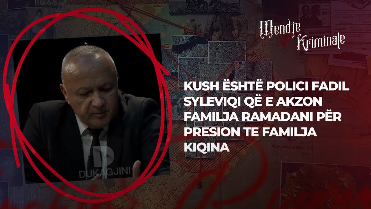 Kush është polici Fadil Syleviqi që e akuzon familja Ramadani për presion te familja Kiqina