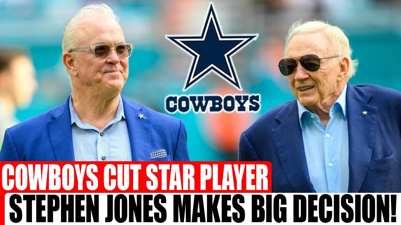 🚨BREAKING: Cowboys Cut Star Player After Shocking Stephen Jones Move—NFL World Stunned!