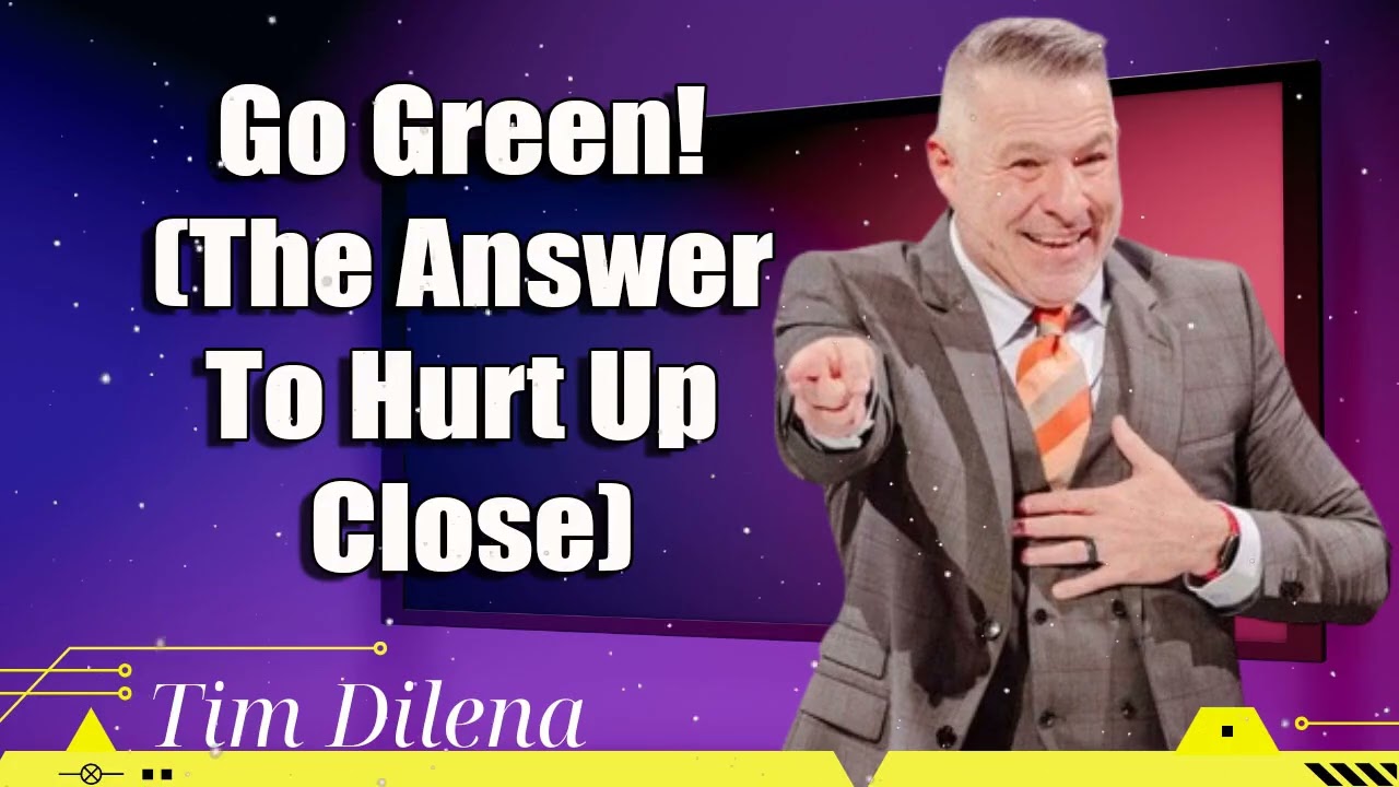 Go Green! (The Answer To Hurt Up Close) _ Tim Dilena