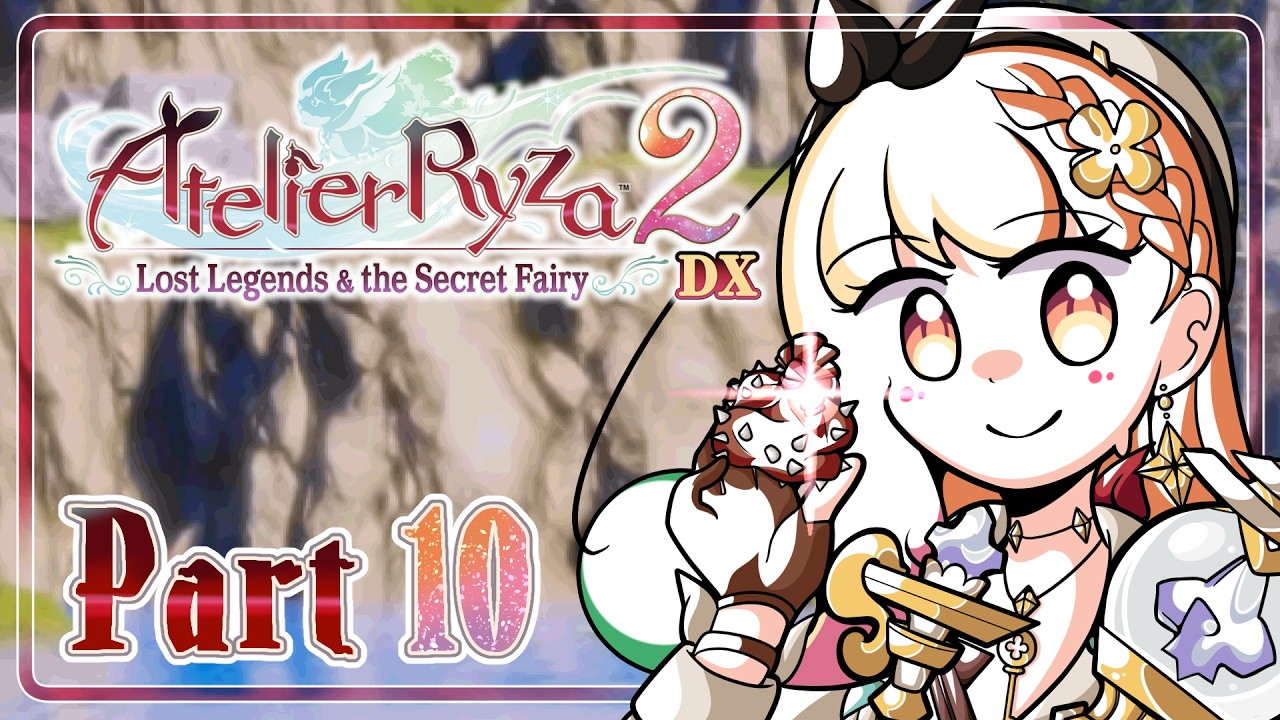 Atelier Ryza 2: Lost Legends & the Secret Fairy DX Part 10 | I think it's time to progress!