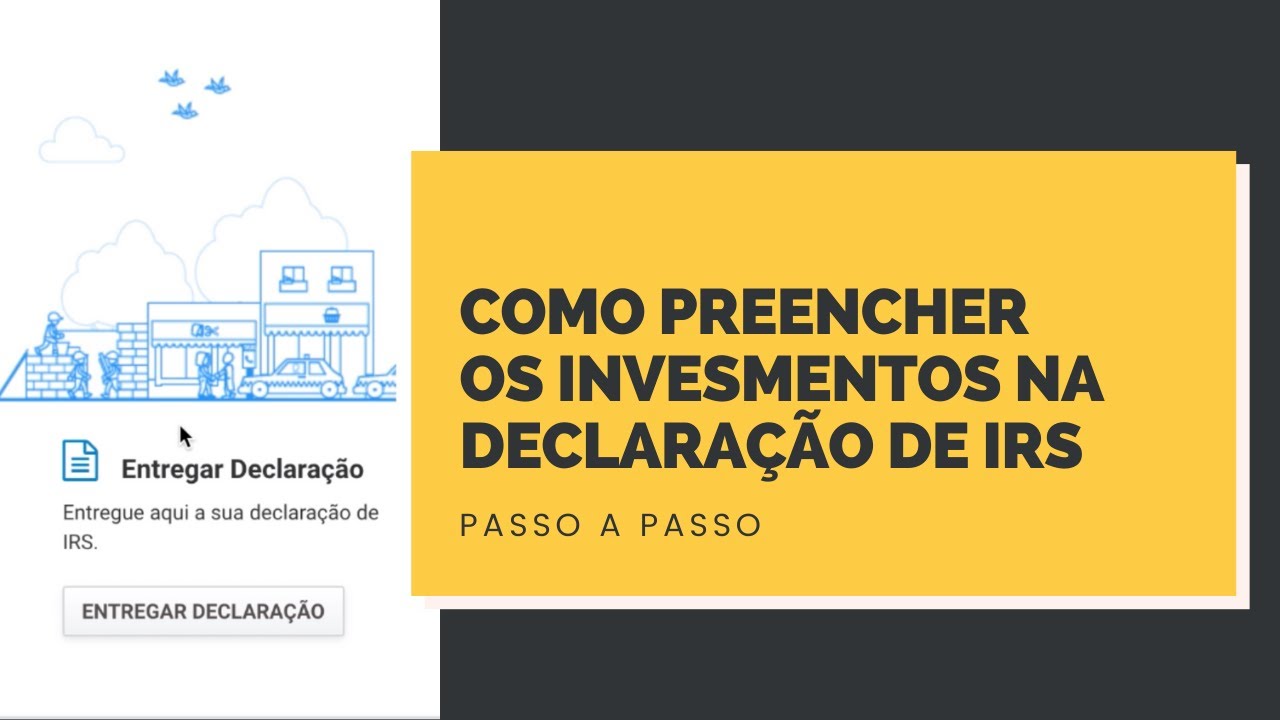 COMO DECLARAR OS INVESTIMENTOS NO IRS - Passo a Passo