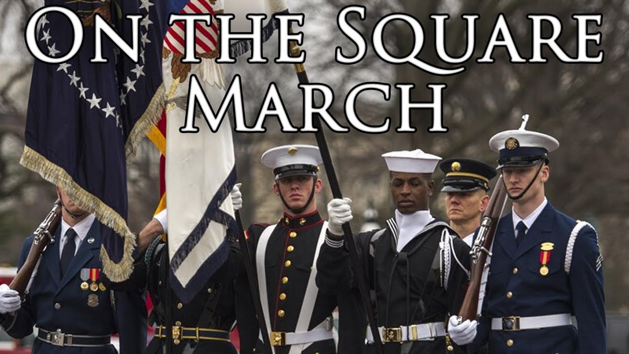 US March: On the Square March