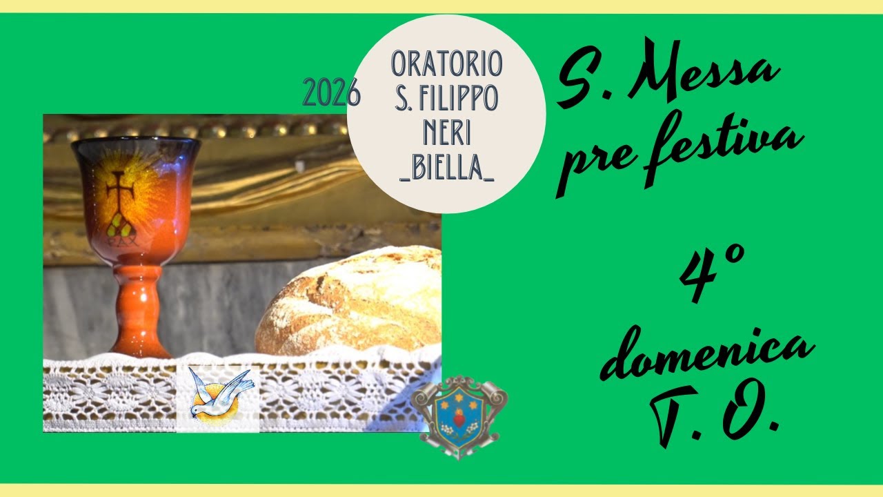 S.Messa prefestiva 4° Dom. T.O. , Oratorio S.Filippo Biella 31-1-26