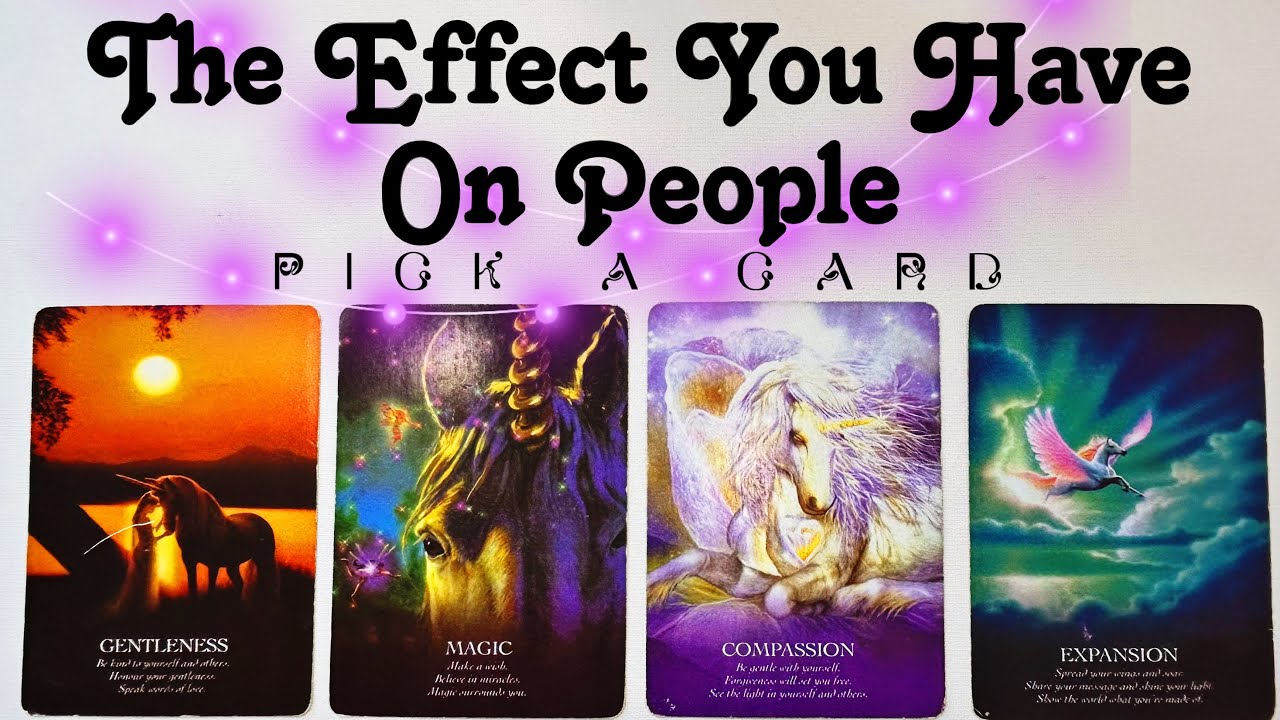 The Effect You Have On People 💝 Pick a Card — Your Influence on People’s Life and Energy 🙌