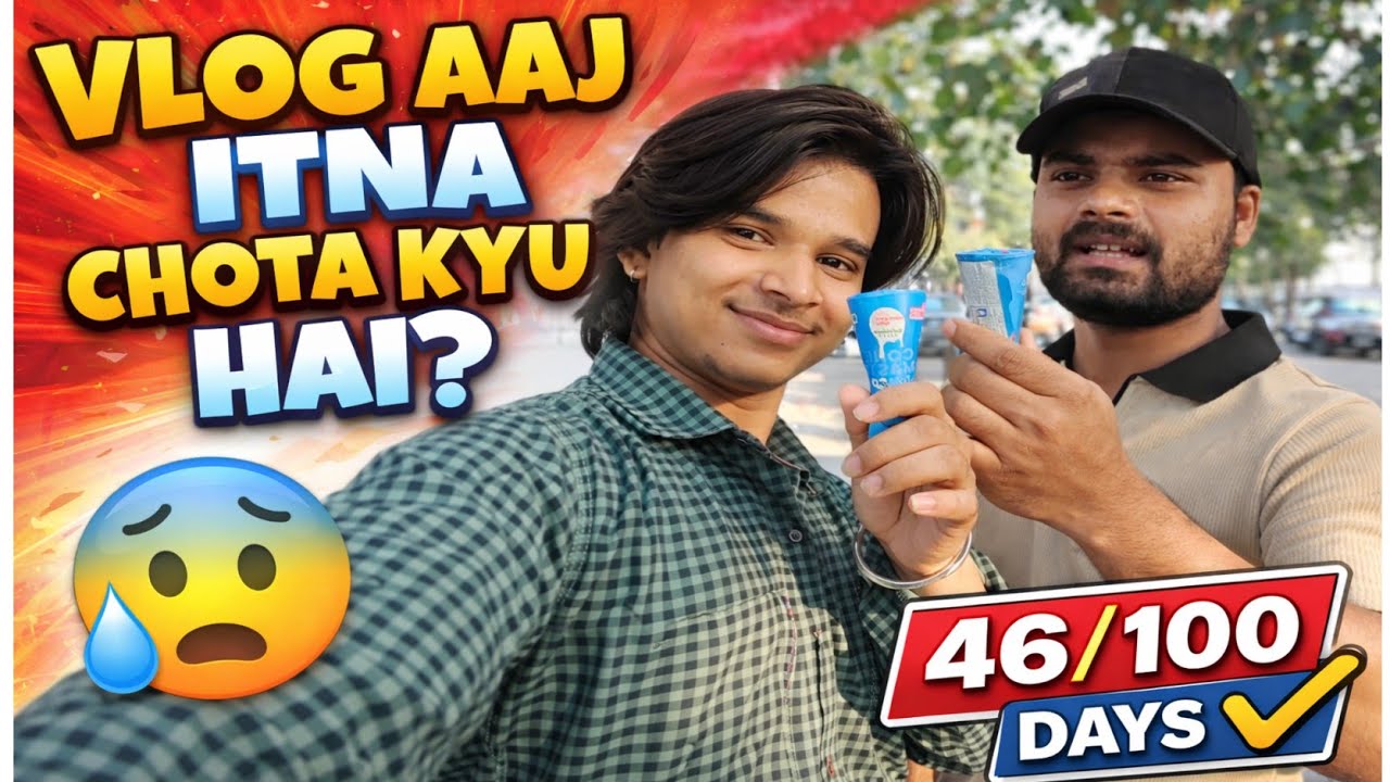 DAY 46/100 | vlog ko kyu karna pda aaj itna chota 🥺 | 