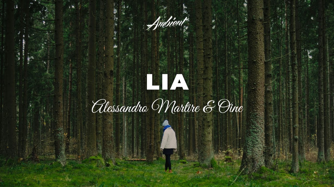 Alessandro Martire & Oine - Lia [ambient electronic classical]